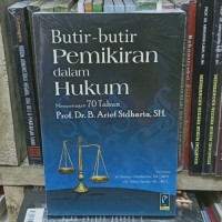 Butir-Butir Pemikiran dalam Hukum Memperingati 70 Tahun Prof.Dr.B.Arief Sidharta,S.H