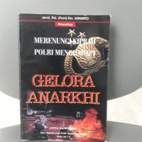 Gelora Anarkhi 2:Merenungi Kritik Terhadap Polri Buku ke 15