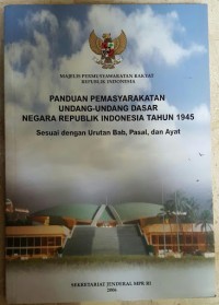 Majelis Permusyawaratan Rakyat RI Panduan Masyarakat UUD Negara RI Tahun 1945 Ketetapan Majelis Permusyawaratan Rakyat RI