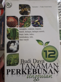 Budi Daya 12 Tanama Perkebunan Unggulan