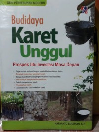 Budidaya Karet Unggul Prospek Jitu Investasi Masa Depan