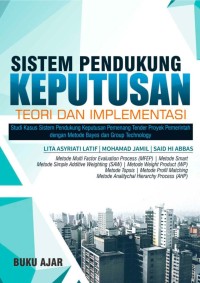 Buku Ajar :Sistem Pendukung Keputusan Teori dan Implementasi