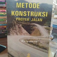 Metode Konstruksi Proyek Jalan