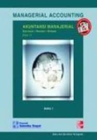 Manajerial Accounting:Akuntansi Manajerial Buku 1