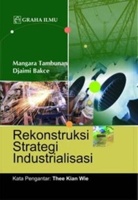 Rekonstruksi Strategi Industrialisasi