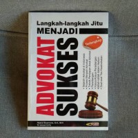 Langkah-Langkah Jitu Menjadi Advokat Sukses