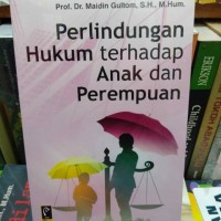 Perlindungan Hukum Terhadap Anak dan Perempuan