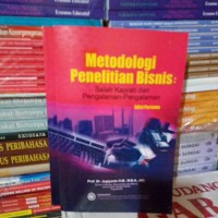 Metodologi Penelitian Bisnis Salah Kaprah dan Pengalaman-Pengalaman