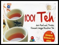 Image of 1001 Teh (dari asal-usul,tradisi,khasiat,hingga racikan teh )