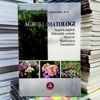 Image of Agroklimatologi Aspek-Aspek Klimatik untuk Sistem Budi Daya Tanaman