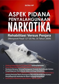 Image of Aspek Pidana Penyalahgunaan Narkotika Rehabilitas Versus Penjara