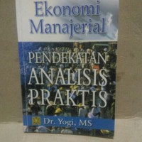 Image of Ekonomi Manajerial Pendekatan Analisi Praktis