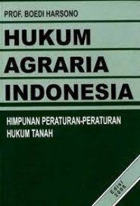 Image of Hukum Agraria Indonesia Himpunan Peraturan-Peraturan Hukum Tanah Edisi 2006