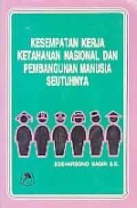 Image of Kesempatan Kerja Ketahanan Nasional dan Pembangunan Manusia Seutuhnya