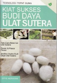 Image of Kiat Sukses Budi Daya Ulat Sutera