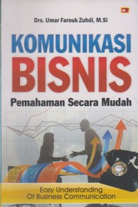 Image of Komunikasi Bisnis : Pemahaman Secara Mudah (Easy Understanding Of Bussines Communication)
