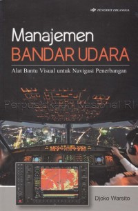 Image of Manajemen Bandar Udara Alat Bantu Visual untuk Navigasi Penerbangan