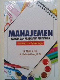 Image of Manajemen Sarana dan Prasarana Pendidikan :Konsep dan Aplikasinya