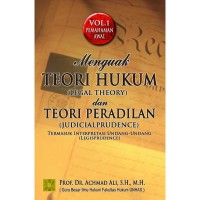 Image of Menguak Teori Hukum (Legal Theory) & Teori Peradilan (Judicialprudence) :Termasuk Interprestasi Undang-Undang (Legisprudence) Volume 1 Pemahaman Awal