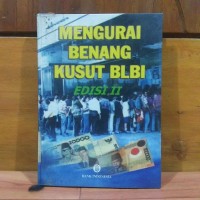 Image of Mengurai Benang Kusut BLBI,Edisi II