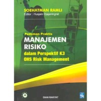 Image of Pedoman Praktis Manajemen Risiko dalam Perspektif K3 OHS Risk Management