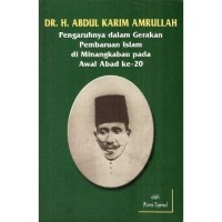 Image of Dr.H.Abdul Karim Amrullah :Pengaruhnya dalam Geraka Pembaruan Islam di Minangkabau Pada Awal Abad ke-20