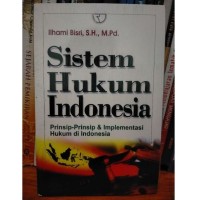 Image of Sistem Hukum Indonesia: Prinsip-Prinsip & Implementasi Hukum di Indonesia