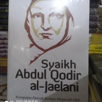 Image of Syaik Abdul Kadir Qodir Al-Jaelani Kumpulan Petuah Ruhani Penjernih Hati
