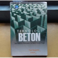 Image of Teknologi Beton Dari Material,Pembuatan,Ke Beton Kinerja Tinggi