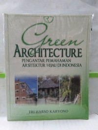 Image of Green Architecture : Pengantar Pemahaman Arsitektur Hijau di Indonesia