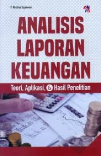 Image of Analisis Laporan Keuangan Teori, Aplikasi & Hasil Penelitian