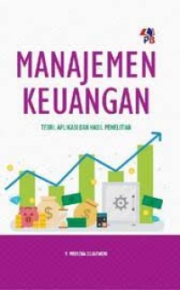 Image of Manajemen Keuangan: Teori, Aplikasi dan Hasil Penelitian