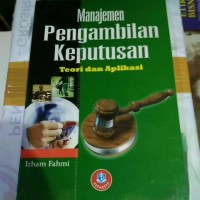 Image of Manajemen Pengambilan Keputusan Teori dan Aplikasi