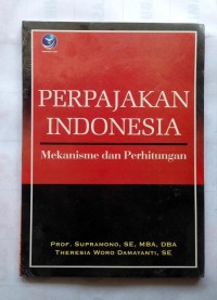 Image of Perpajakan Indonesia : Mekanisme dan Perhitungan