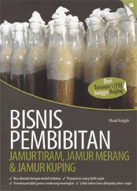 Image of Bisnis Pembibitan : Jamur Tiram,Jamur Merang & Jamr Kuping