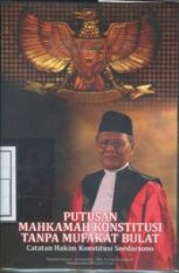 Image of Putusan Mahkamah Konstitusi Tanpa Mufakat Bulat:Catatan Hakil Konstitusi Soedarsono