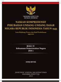 Image of Naskah Komprehensif Perubahan Undang-Undang Dasar Negara Republik Indonesia Tahun 1945 Latar Belakang,Proses,dan Hasil Pembahasan 1999-2002